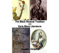 The Black Musical Tradition AND Early Black Literature