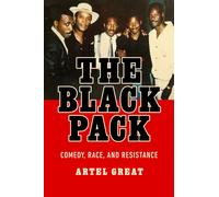 The Black Pack : Comedy, Race, and Resistance