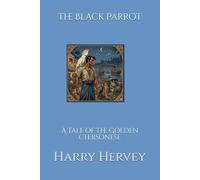The Black Parrot: A Tale of the Golden Chersonese