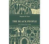 The Black People: And Whence They Came