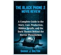 THE BLACK PHONE 2 MOVIE REVIEW: A Complete Guide to the Story, Cast, Production, Hidden Details, and the Dark Themes Behind the Horror Phenomenon