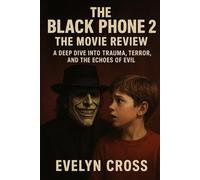 The Black Phone 2: The Movie Review: A Deep Dive into Trauma, Terror, and the Echoes of Evil