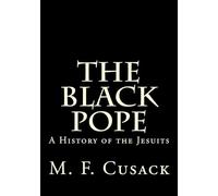 The Black Pope: A History of the Jesuits