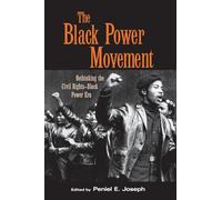 The Black Power Movement: Rethinking the Civil Rights-Black Power Era