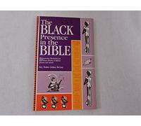 The Black Presence in the Bible: Discovering the Black and African Indentity of Bilical Persons and Nations