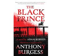 The Black Prince: Adapted from an original script by Anthony Burgess