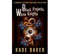 The Black Projects, White Knights : A Company Extended Universe Collection