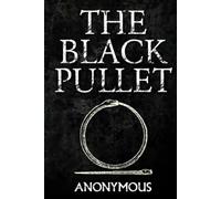 The Black Pullet: 18th Century Grimoire Spell Book on the Science of Magical Talismans and Rings