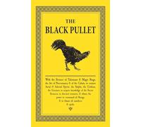 The Black Pullet: A new translation and the definitive expanded edition.