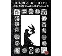THE BLACK PULLET - SCIENCE OF MAGICAL TALISMANS - occult spells rituals magick goetia grimoire