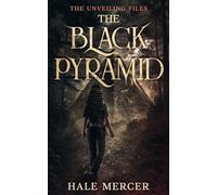 The Black Pyramid (The Unveiling Files Book 2)