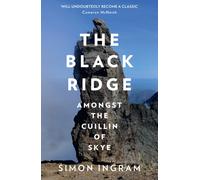 The Black Ridge : Amongst the Cuillin of Skye