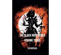 The Black Rose Series - Volume Three
