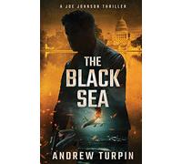 The Black Sea: A Joe Johnson Thriller: A Jayne Robinson Thriller, Book 6