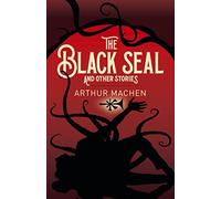 The Black Seal and Other Stories (Arcturus Classics, 203)