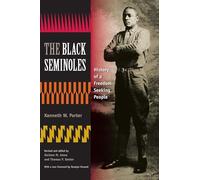 The Black Seminoles: History of a Freedom-Seeking People