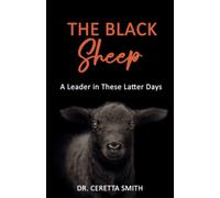 The Black Sheep: A Leader in These Latter Days