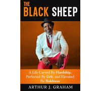 The Black Sheep: A Life Carved by Hardship, Perfected by Grit, and Elevated by Boldness