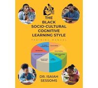 The Black Socio-Cultural Cognitive Learning Style: Training Manual