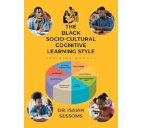 The Black Socio-Cultural Cognitive Learning Style: Training Manual