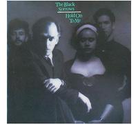 The Black Sorrows - Hold on to Me