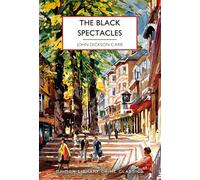 The Black Spectacles: John Dickson Carr: 112 (British Library Crime Classics)