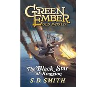 The Black Star of Kingston: Green Ember Old Natalia Book 1