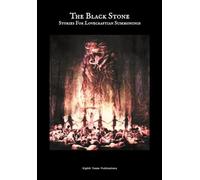 The Black Stone. Stories For Lovecraftian Summonings