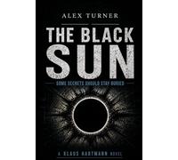 The Black Sun: An Alex Turner Thriller