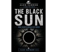 The Black Sun: An Alex Turner Thriller (Alex Turner - English Edition)