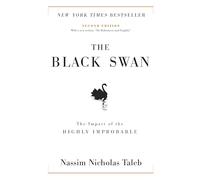 The Black Swan: Second Edition: The Impact of the Highly Improbable: With a New Section: On Robustness and Fragility: 2 (Incerto)