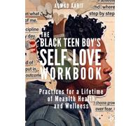 The Black Teen Boy's Self-Love Workbook