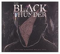 The Black Thunder: Into the Darkness We All Fall [CD]