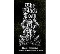 The Black Toad: Alchemy of Body, Spirit, & Stone