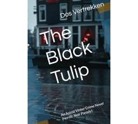The Black Tulip: An Astrid Vinter Crime Novel (Nordic Noir Parody)