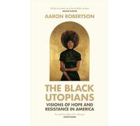 The Black Utopians: by Aaron Robertson
