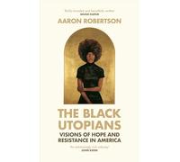 The Black Utopians: visions of hope and resistance in America