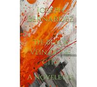 The Black Vein of the City: A Novelette