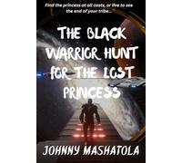 The Black Warrior Hunt for the Lost Princess