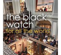 THE BLACK WATCH - FOR ALL THE WORLD [12" VINYL]