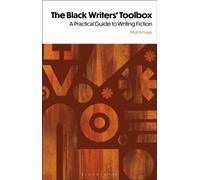 The Black Writers' Toolbox : A Practical Guide to Writing Fiction