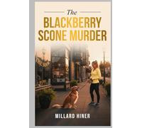 The Blackberry Scone Murder: A Dr. Ann McBride Thriller (Redwood Coast Cozy Mystery)