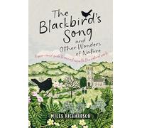 The Blackbird's Song & Other Wonders of Nature : A year-round guide to connecting with the natural world