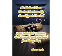 The Blackened Texts: How Post-War Censorship Erased Japan's True Soul (Japan Declassified: Uncovering the Taboos and Conspiracies Sealed from History)