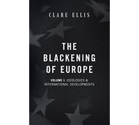 The Blackening of Europe: Ideologies & International Developments: 1