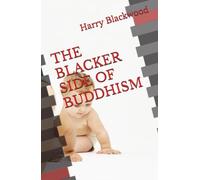 THE BLACKER SIDE OF BUDDHISM