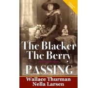 The Blacker The Berry & Passing: Two Classic Books In One Volume