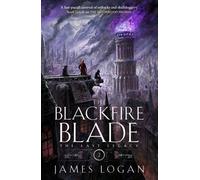 The Blackfire Blade : a thrilling epic fantasy perfect for fans of Scott Lynch and James Islington (Book 2 of the Last Legacy)