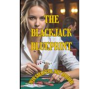 The Blackjack Blueprint: Win Smarter, Not Harder
