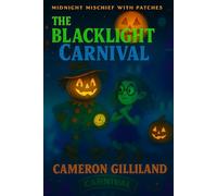 The Blacklight Carnival: 2 (Midnight Mischief With Patches)